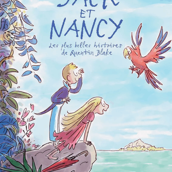 Jack et Nancy, les plus belles histoires de Quentin Blake